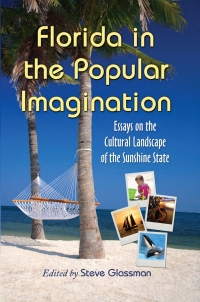 Cover image: Florida in the Popular Imagination 9780786439645