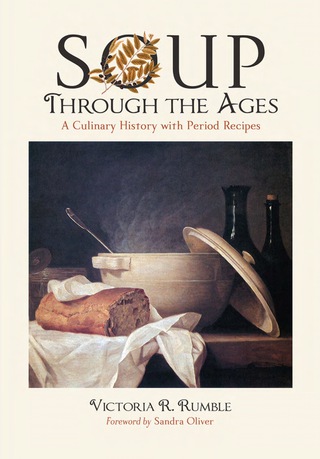 Cover image: Soup Through the Ages: A Culinary History with Period Recipes 9780786439614
