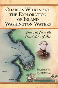 Cover image: Charles Wilkes and the Exploration of Inland Washington Waters: Journals from the Expedition of 1841 9780786443161