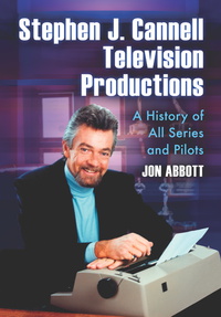 Cover image: Stephen J. Cannell Television Productions: A History of All Series and Pilots 9780786441730