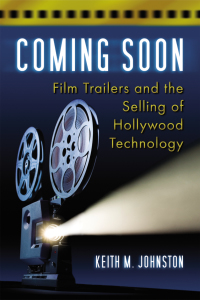 Cover image: Coming Soon: Film Trailers and the Selling of Hollywood Technology 9780786444328