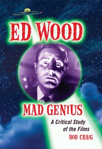 Cover image: Ed Wood, Mad Genius: A Critical Study of the Films 9780786439553