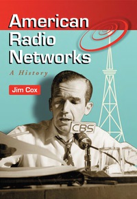 Cover image: American Radio Networks: A History 9780786441921