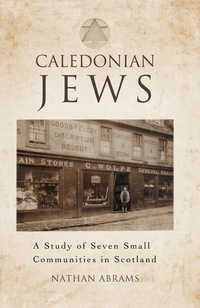 Cover image: Caledonian Jews: A Study of Seven Small Communities in Scotland 9780786442850