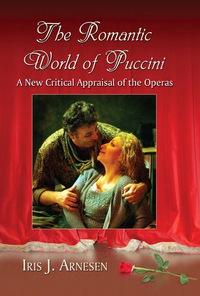 Cover image: The Romantic World of Puccini: A New Critical Appraisal of the Operas 9780786444823