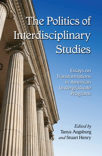 Cover image: The Politics of Interdisciplinary Studies: Essays on Transformations in American Undergraduate Programs 9780786441686