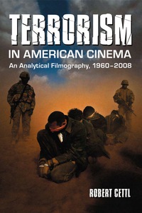 Cover image: Terrorism in American Cinema: An Analytical Filmography, 1960-2008 9780786441556