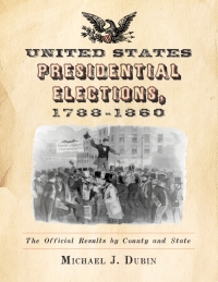 Cover image: United States Presidential Elections, 1788-1860 9780786464227