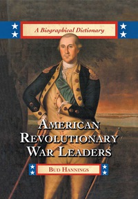 Cover image: American Revolutionary War Leaders: A Biographical Dictionary 9780786443796