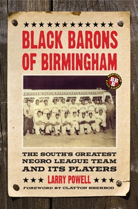 Cover image: Black Barons of Birmingham: The South's Greatest Negro League Team and Its Players 9780786438068