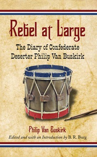 Cover image: Rebel at Large: The Diary of Confederate Deserter Philip Van Buskirk 9780786442935