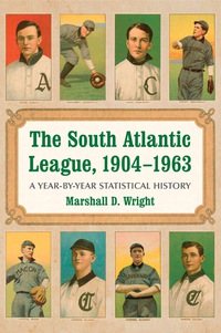 Cover image: The South Atlantic League, 1904-1963: A Year-by-Year Statistical History 9780786436262