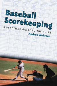 Cover image: Baseball Scorekeeping: A Practical Guide to the Rules 9780786414482