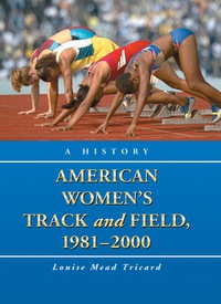 Cover image: American Women's Track and Field, 1981-2000: A History 9780786429738