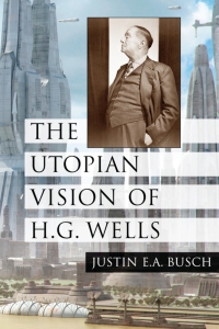 Imagen de portada: The Utopian Vision of H.G. Wells 9780786446056
