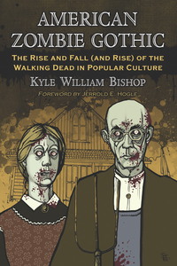Cover image: American Zombie Gothic: The Rise and Fall (and Rise) of the Walking Dead in Popular Culture 9780786448067