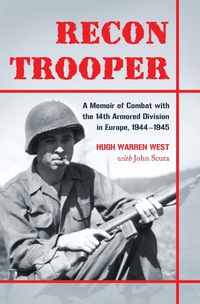 Cover image: Recon Trooper: A Memoir of Combat with the 14th Armored Division in Europe, 1944-1945 9780786448128