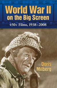 Cover image: World War II on the Big Screen: 450+ Films, 1938-2008 9780786447404