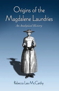 Cover image: Origins of the Magdalene Laundries: An Analytical History 9780786444465