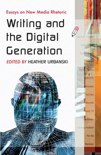 Cover image: Writing and the Digital Generation: Essays on New Media Rhetoric 9780786437207
