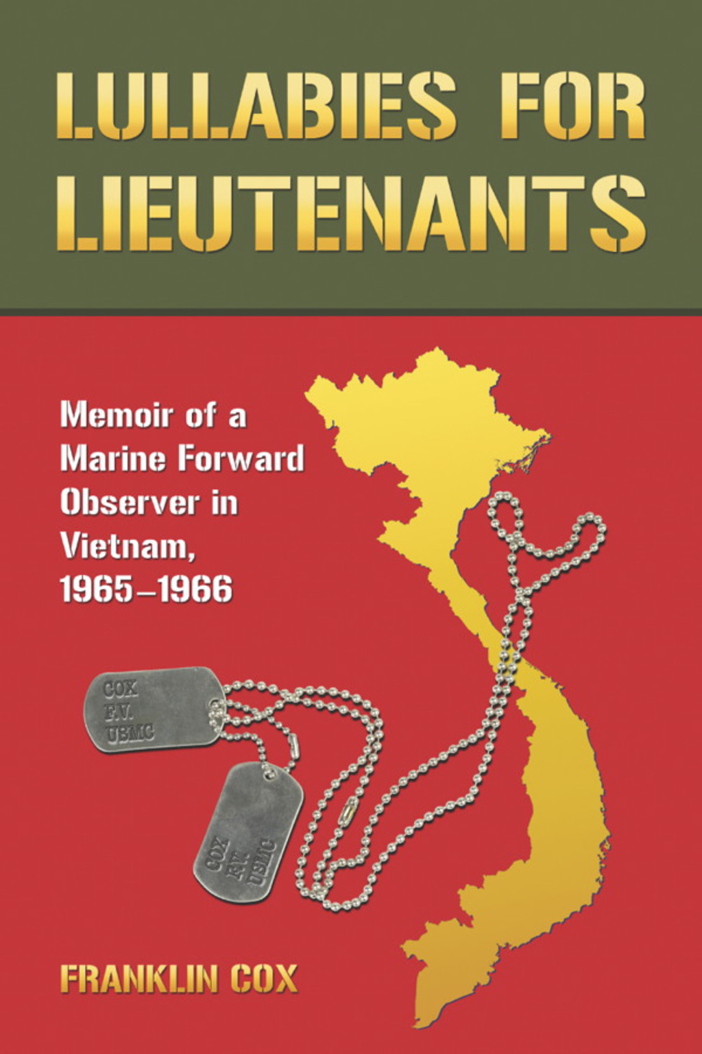 Lullabies for Lieutenants Memoir of a Marine Forward Observer in Vietnam, 1965-1966