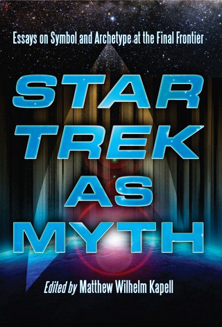 Cover image: Star Trek as Myth: Essays on Symbol and Archetype at the Final Frontier 9780786447244
