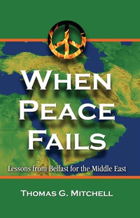 Cover image: When Peace Fails: Lessons from Belfast for the Middle East 9780786448524