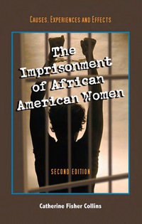 Cover image: The Imprisonment of African American Women: Causes, Experiences and Effects, 2d ed. 2nd edition 9780786433841