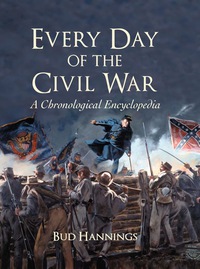 Cover image: Every Day of the Civil War: A Chronological Encyclopedia 9780786444649