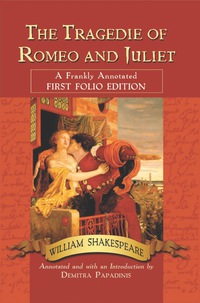 Cover image: The Tragedie of Romeo and Juliet: A Frankly Annotated First Folio Edition 9780786447480