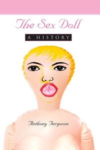 Cover image: The Sex Doll: A History 9780786447947