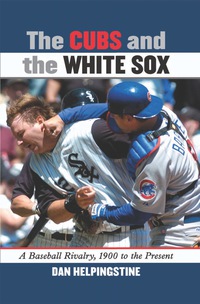 Cover image: The Cubs and the White Sox: A Baseball Rivalry, 1900 to the Present 9780786446698