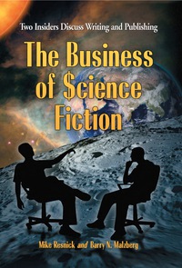 Cover image: The Business of Science Fiction: Two Insiders Discuss Writing and Publishing 9780786447978