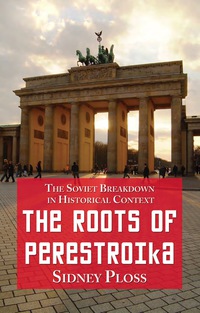 Cover image: The Roots of Perestroika: The Soviet Breakdown in Historical Context 9780786444861