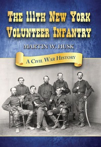 Cover image: The 111th New York Volunteer Infantry: A Civil War History 9780786445523