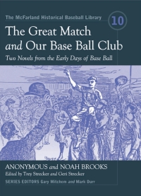 Imagen de portada: The Great Match and Our Base Ball Club 9780786444069