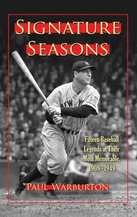 Cover image: Signature Seasons: Fifteen Baseball Legends at Their Most Memorable, 1908-1949 9780786446551