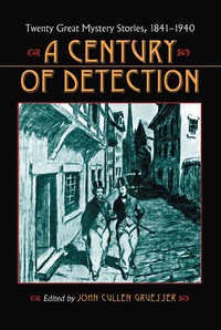 Cover image: A Century of Detection: Twenty Great Mystery Stories, 1841-1940 9780786446506