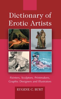 Cover image: Dictionary of Erotic Artists: Painters, Sculptors, Printmakers, Graphic Designers and Illustrators 9780786448746