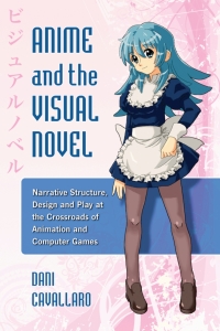 Omslagafbeelding: Anime and the Visual Novel 9780786444274