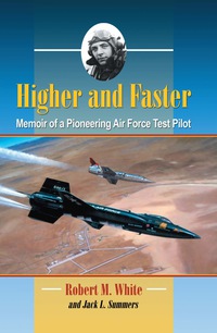 Cover image: Higher and Faster: Memoir of a Pioneering Air Force Test Pilot 9780786449897