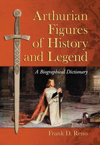Cover image: Arthurian Figures of History and Legend: A Biographical Dictionary 9780786444205