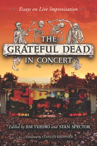 Cover image: The Grateful Dead in Concert: Essays on Live Improvisation 9780786443574