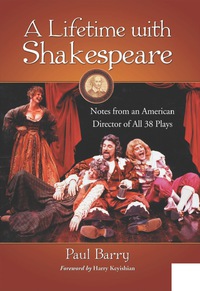 Cover image: A Lifetime with Shakespeare: Notes from an American Director of All 38 Plays 9780786449538