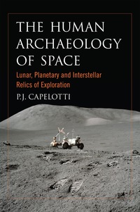 Cover image: The Human Archaeology of Space: Lunar, Planetary and Interstellar Relics of Exploration 9780786458592