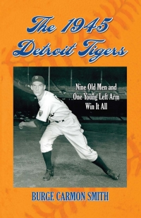 Cover image: The 1945 Detroit Tigers 9780786441969