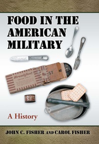 Cover image: Food in the American Military: A History 9780786434176