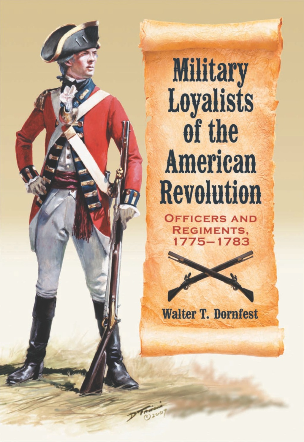 Military Loyalists of the American Revolution: Officers and Regiments, 1775-1783