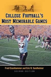 Cover image: College Football's Most Memorable Games, 2d ed. 2nd edition 9780786449408
