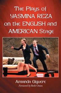 Cover image: The Plays of Yasmina Reza on the English and American Stage 9780786449880
